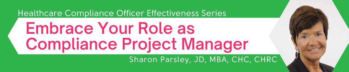 Effective compliance officers manage multiple projects.